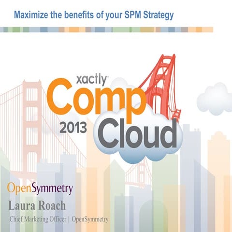 Best Practices Session - Laura Roach, Xactly CompCloud