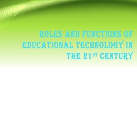 Educational technology in the 21 st century education | PPTX