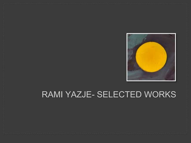 Rami Yazje Selected Works Presentation