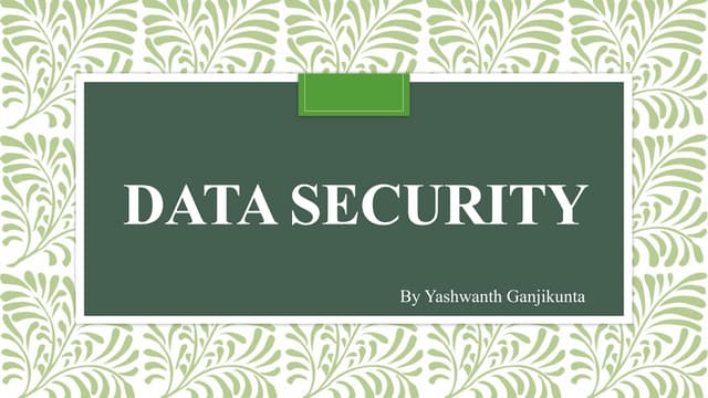 Data security by the Yashwanth ganjikunta