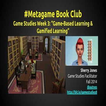 "Game-Based Learning & Gamified Learning" by Sherry Jones (November 23, 2014)
