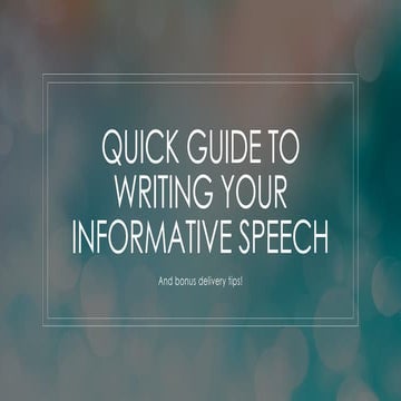 FA2024.Hanson -  Guide to Writing your Informative Speech (1) (1) (1).pptx