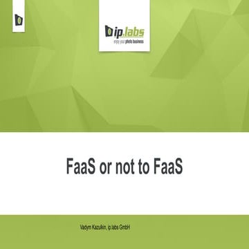 FaaS or not to FaaS ServerlessDays Tel Aviv 2019