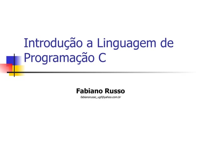 Introdução a Linguagem C