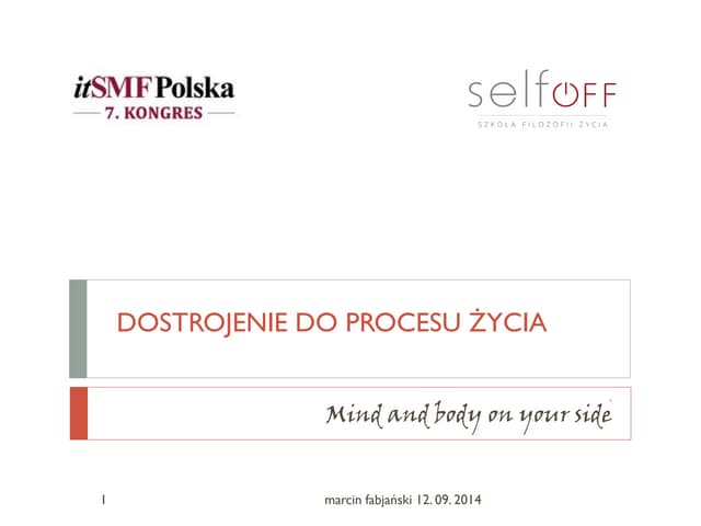 Dostrojenie do procesu życia - Marcin Fabjański  @ 7. Kongres itSMF Polska 2014