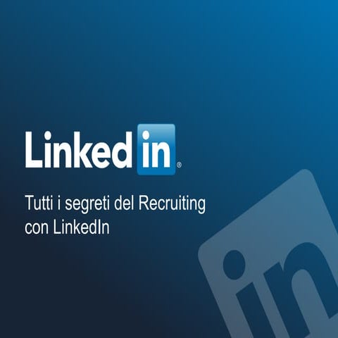 I segreti del recruiting con LinkedIn
