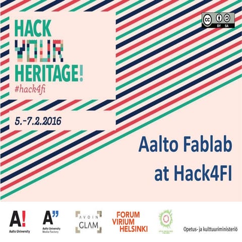 Fablab at Hack4FI – Hack your heritage 2016