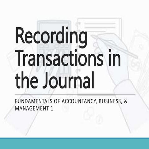 FABM1 - Lesson 9 - Recording Journal Entries.pptx