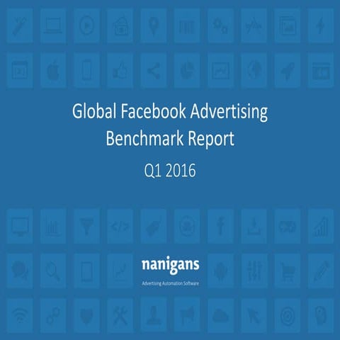 Q1 2016 Global Facebook Advertising Benchmark Report 