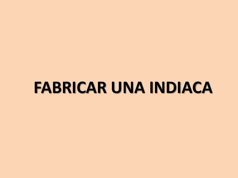 Fabricar una indiaca