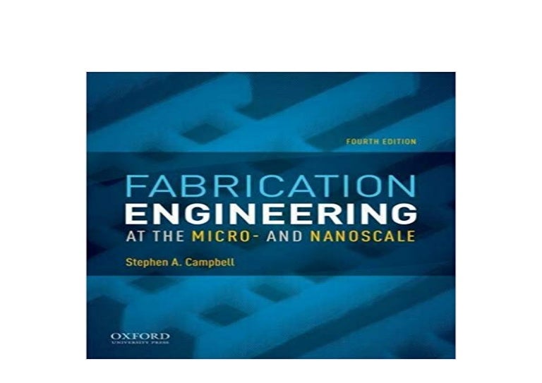 P D F Library Fabrication Engineering At The Micro And Nanoscale