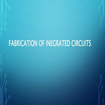 FABRICATION OF INTEGRATED CIRCUITS INTRODUCTION.pptx