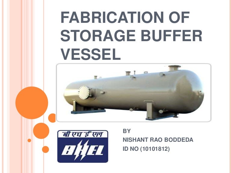 Fabrication of storage buffer vessel