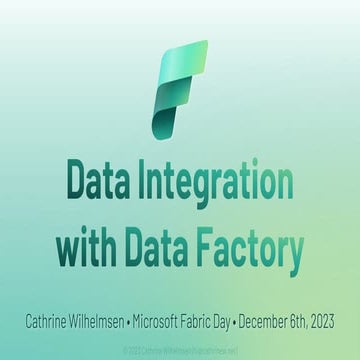 Data Integration with Data Factory (Microsoft Fabric Day Oslo 2023 ...