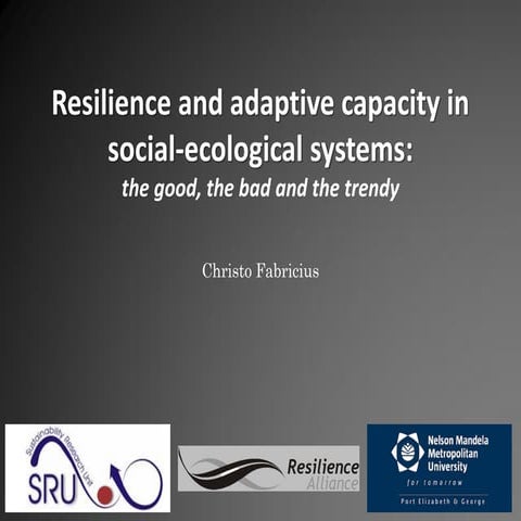 Resilience and adaptive capacity in social-ecological systems: the good, the ...