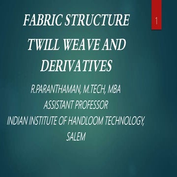 FABRIC STRUCTURE - TWILL AND DERIVATIVES