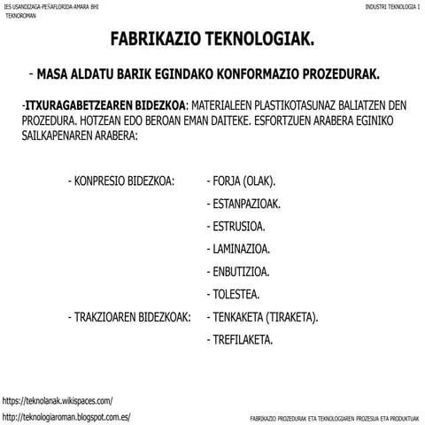 Fabrikazio prozedurak. itxuragabetzea