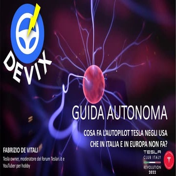 Tesla Club Italy Revolution 2022 - Guida autonoma: cosa fa l’autopilot Tesla negli USA che in Italia e in Europa non fa?