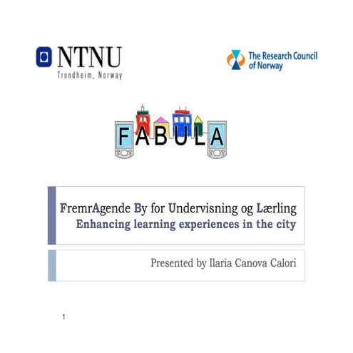 Enhancing learning experiences in the city, Ilaria Canova Calori, NTNU