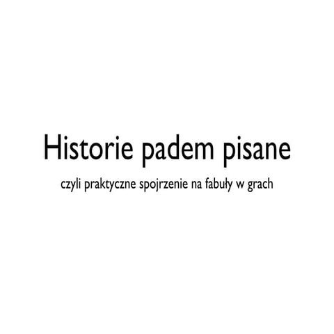 Historie padem pisane