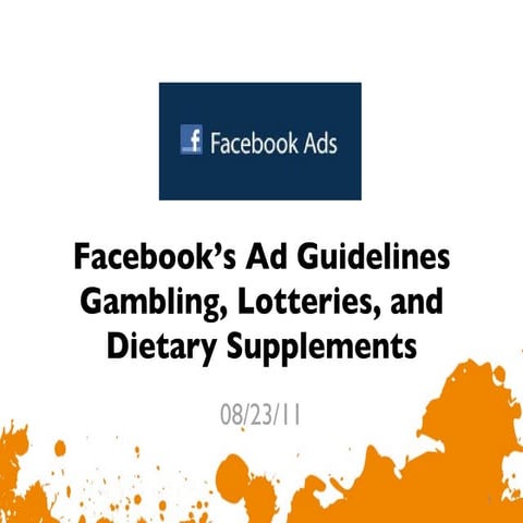Facebook Ad guidelines Gambling Lotteries Dietary Supplements Guidelines Summ...