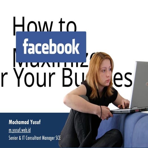 Facebook: How to Maximize for Everyday Business