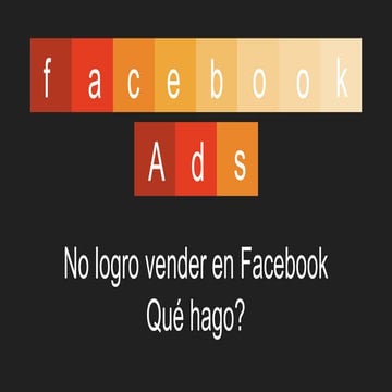 Facebook ads - no logro vender en facebook qué hago?