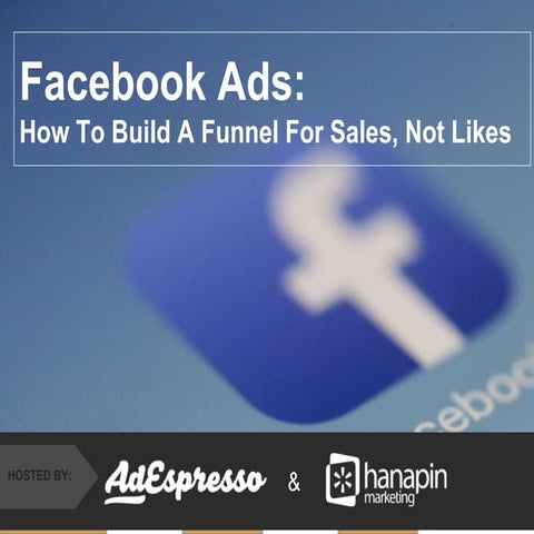 Facebook ads: How To Build A Funnel For Sales, Not Likes