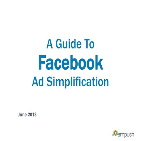 A Guide To Facebook Ad Simplification