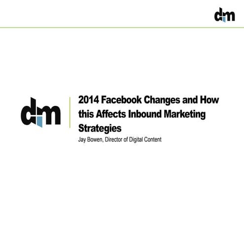 The 2014 Facebook Algorithm Changes and their effect on Brand Pages | PPTX
