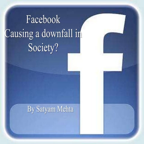 Facebook causing a downfall in society