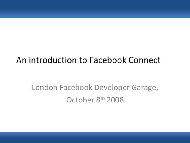 Facebook Connect Presentation 08 10 2008