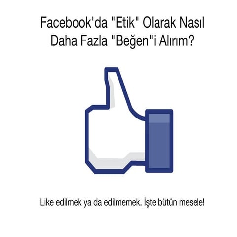 Facebook'da Etik Olarak Nasil Daha Fazla Begen Alirim