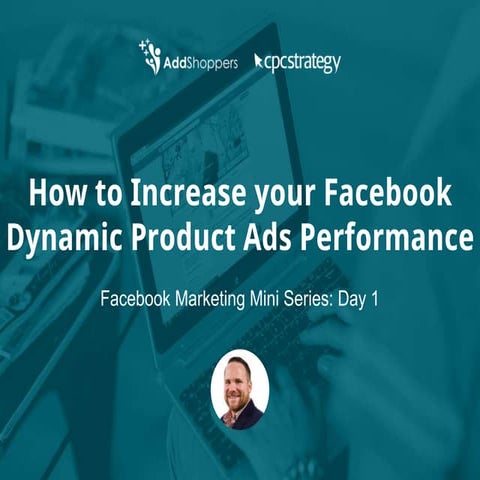 How to Increase Your Facebook Dynamic Product Ads Performance