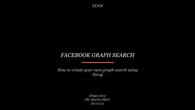 Facebook Graph Search by Ole martin mørk for jdays2013 Gothenburg www.jdays.se