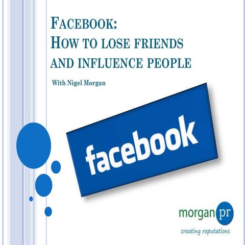 Facebook   How To Lose Friends And Influence People