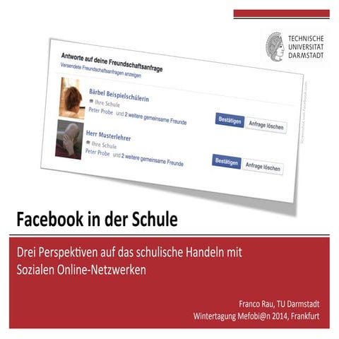 Facebook in der Schule - Drei Perspekiven auf das schulische Handeln mit Sozialen Online-Netzwerken #Mefobian2014