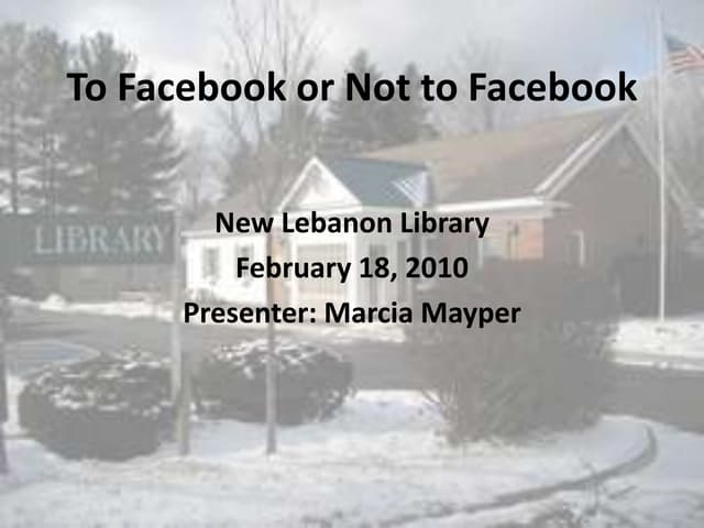 To Facebook or Not to Facebook