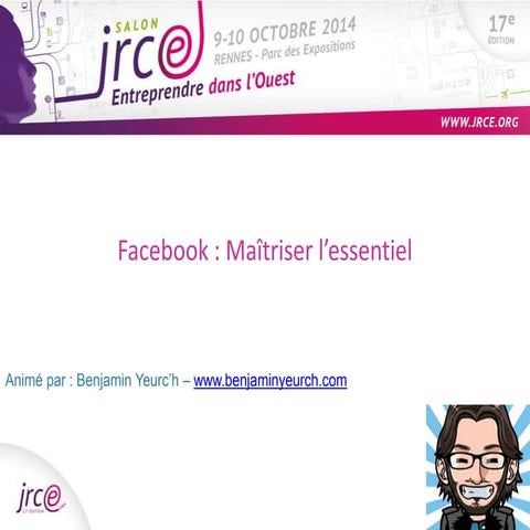 Facebook : Maîtriser l'essentiel - JRCE 2014