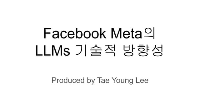 Facebook Meta's technical direction in Large Language Models (LLMs)
