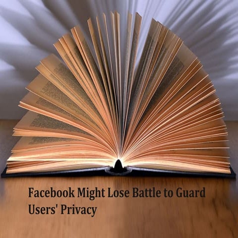 Facebook might lose battle to guard users' privacy