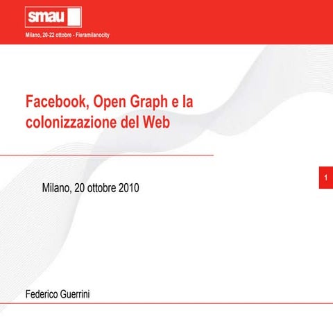 Facebook, Open Graph e la colonizzazione del Web -  Smau 2010