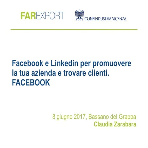 Facebook per promuovere la tua azienda e trovare clienti. 