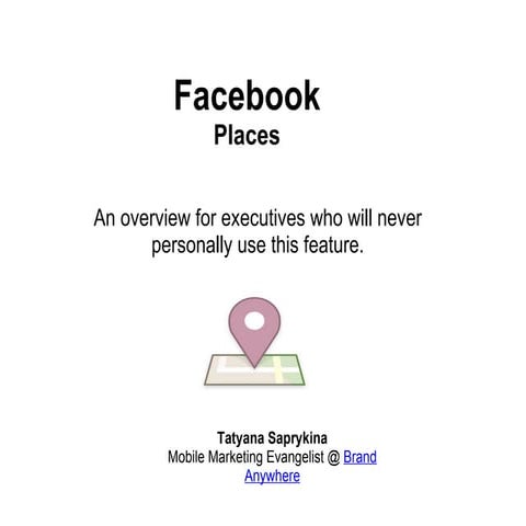 Facebook Places overview for execs who will never personally use it