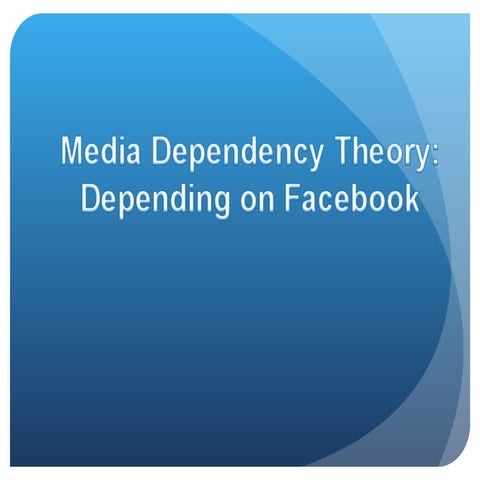 Media Dependency Theory: Depending on Facebook