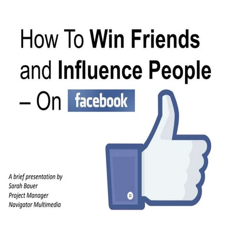How To Win Friends and Influence People - On Facebook 