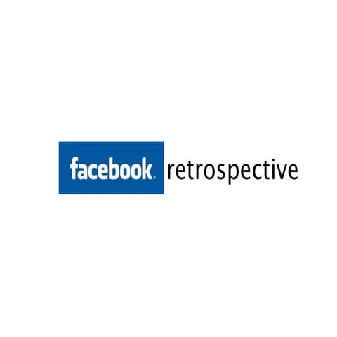 Facebook retrospective