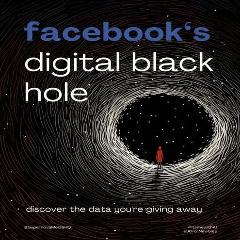 Facebook's Digital Black Hole
