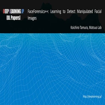 [DL輪読会]FaceForensics++: Learning to Detect Manipulated Facial Images