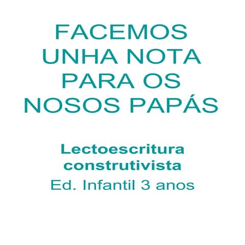 Facemos unha nota para os nosos papás
